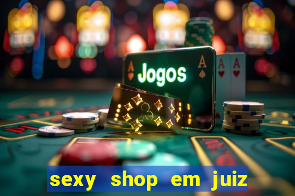 sexy shop em juiz de fora